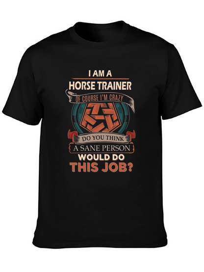 Horse Trainer Crazy Job Graphic T-Shirt