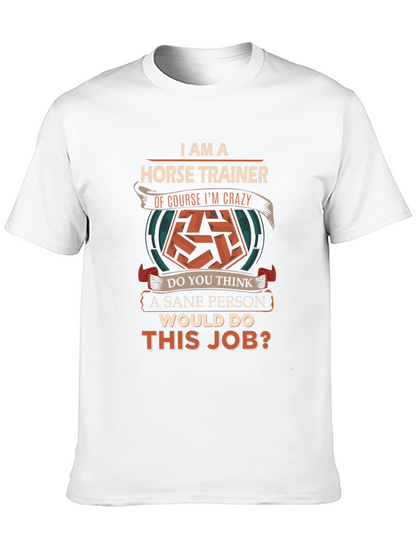 Horse Trainer Crazy Job Graphic T-Shirt