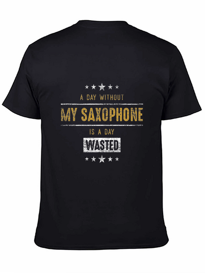 Saxophone Lover T-Shirt: A Day Without is Wasted!