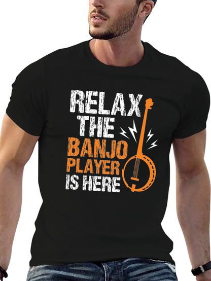 Relax the Banjo Player is Here Graphic Tee