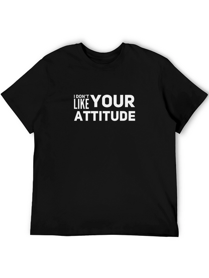 I Dont Like Your Attitude Graphic Tee