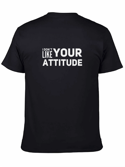 I Dont Like Your Attitude Graphic Tee
