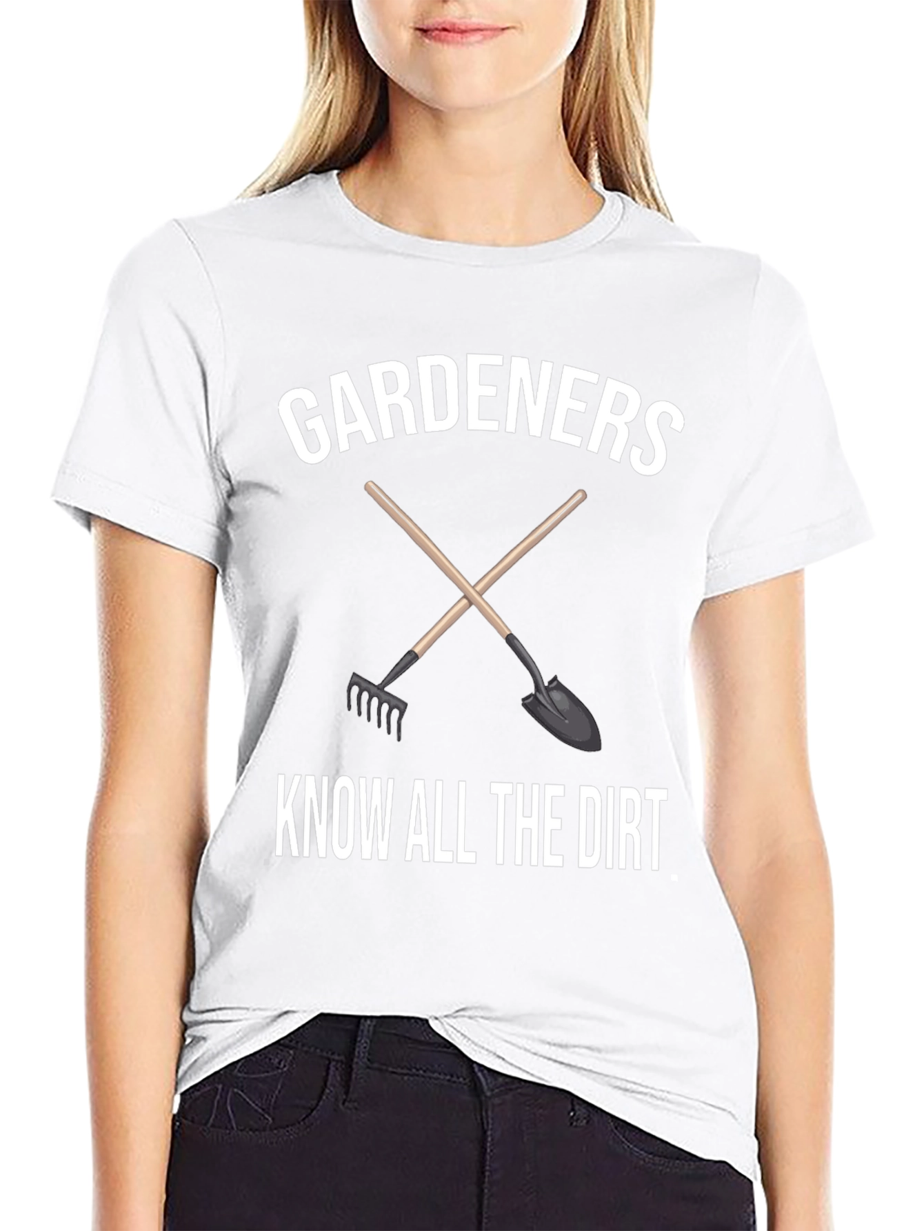 Gardeners Know All the Dirt T-Shirt