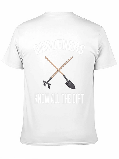Gardeners Know All the Dirt T-Shirt
