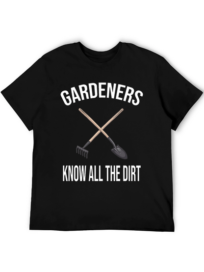 Gardeners Know All the Dirt T-Shirt