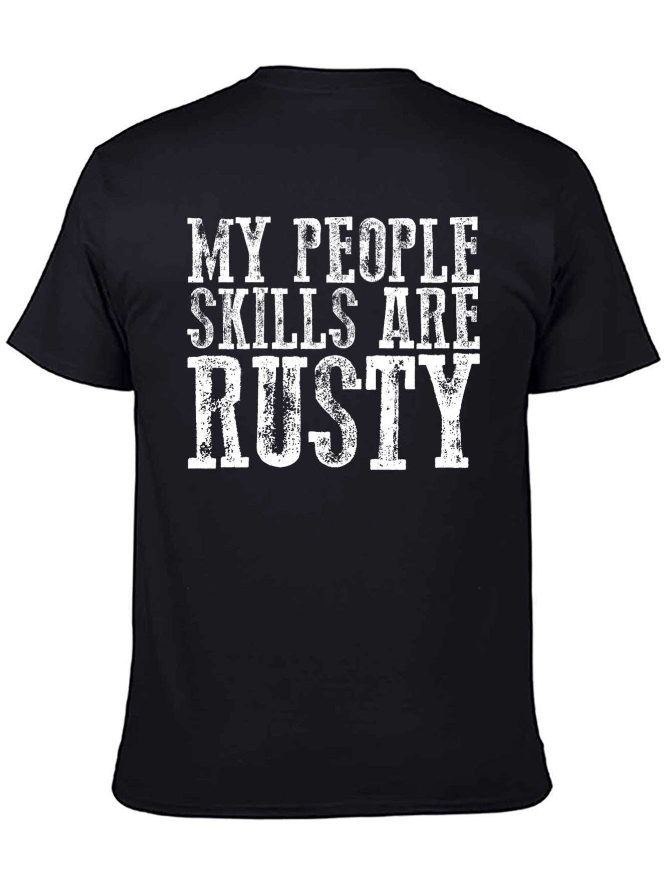 Funny My People Skills Are Rusty Graphic T-Shirt