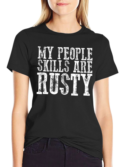 Funny My People Skills Are Rusty Graphic T-Shirt
