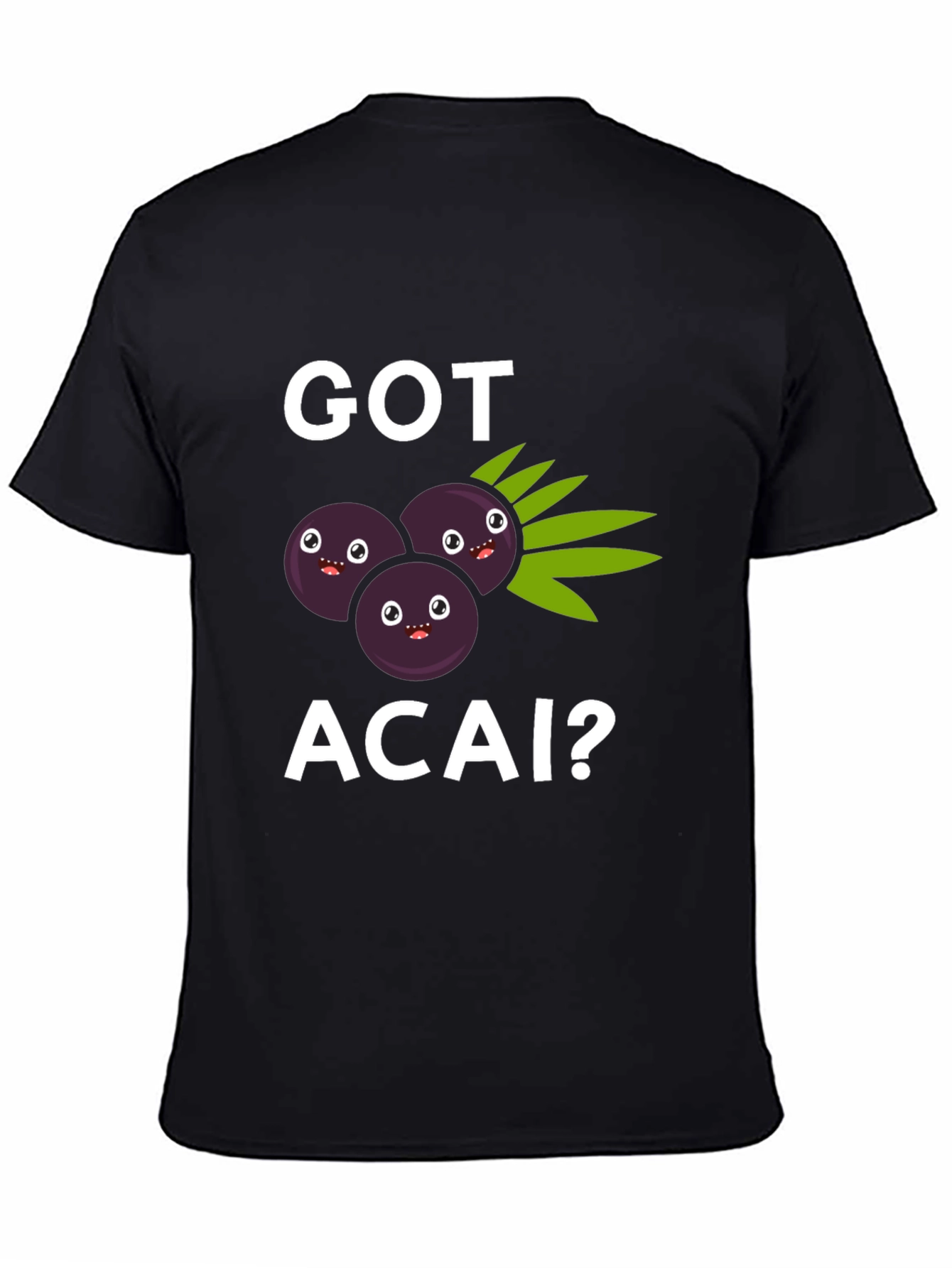 Got Acai? Graphic T-Shirt Funny Fruit Tee