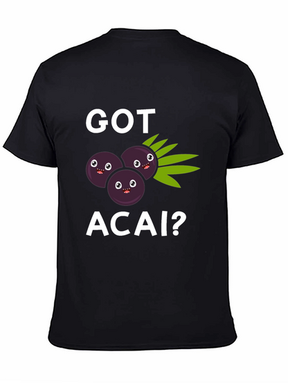 Got Acai? Graphic T-Shirt Funny Fruit Tee