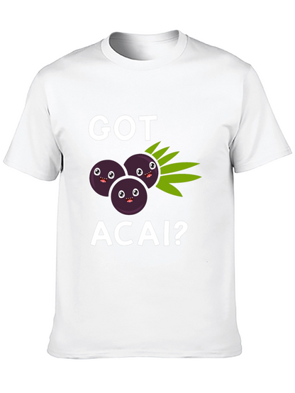 Got Acai? Graphic T-Shirt Funny Fruit Tee