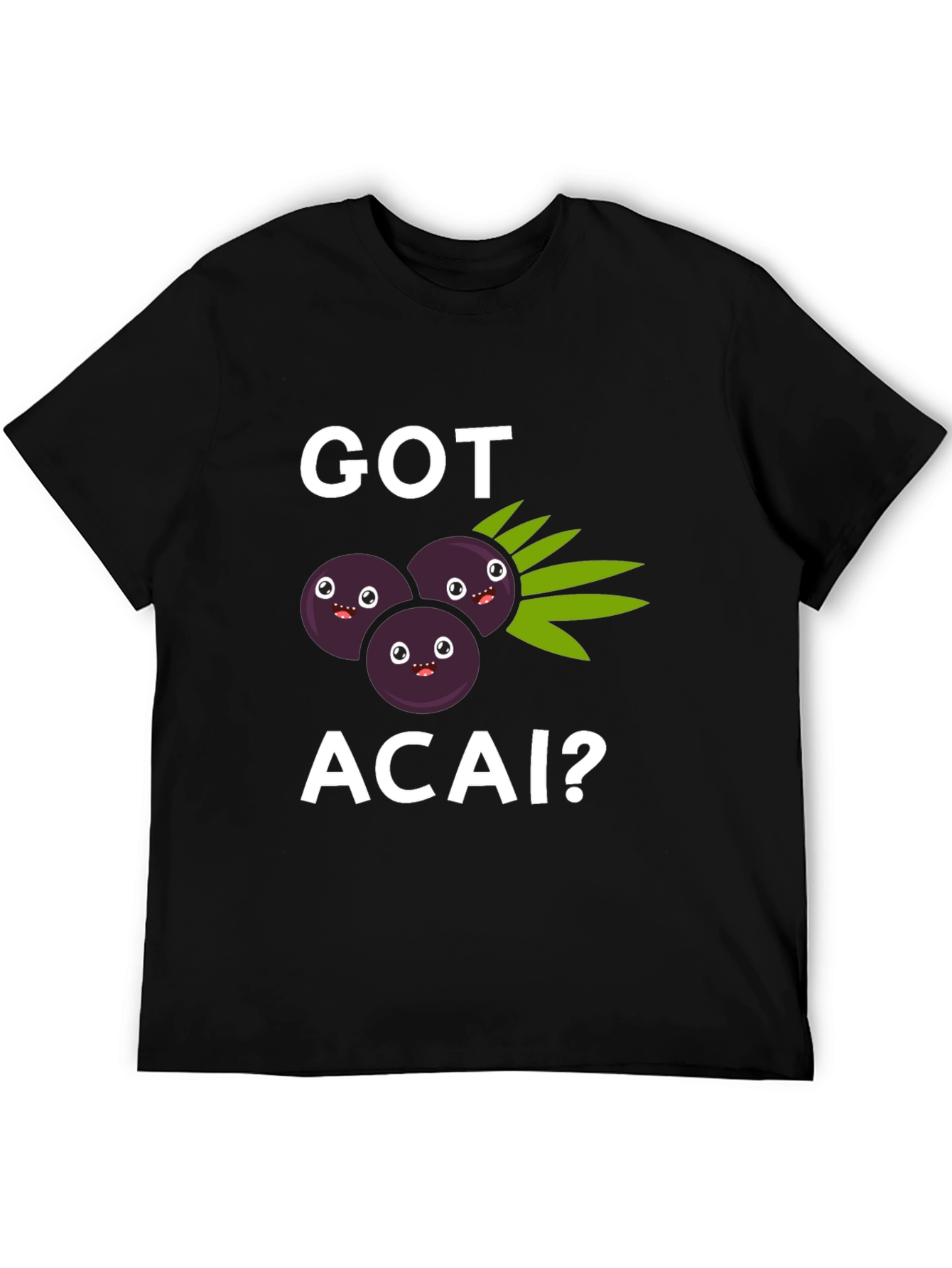 Got Acai? Graphic T-Shirt Funny Fruit Tee