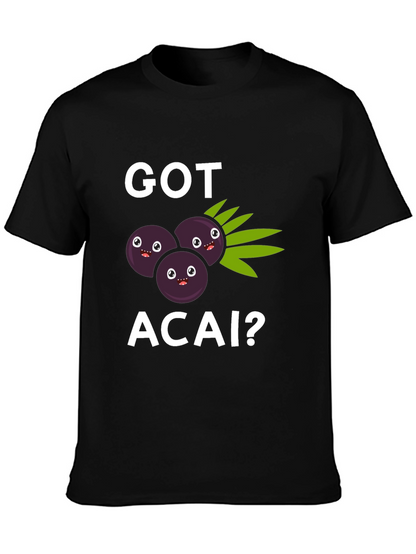 Got Acai? Graphic T-Shirt Funny Fruit Tee