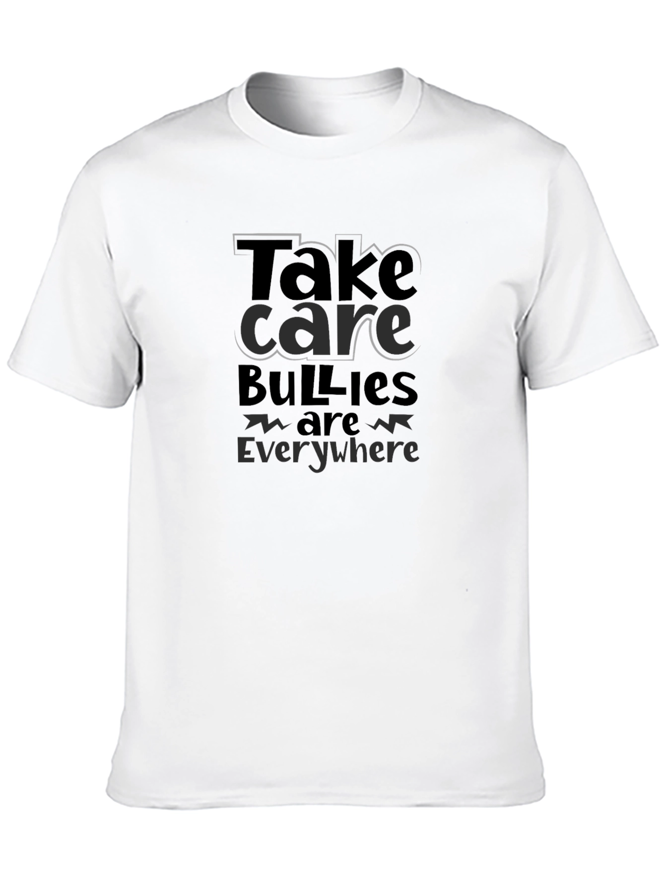 Take Care Bullies are Everywhere T-Shirt