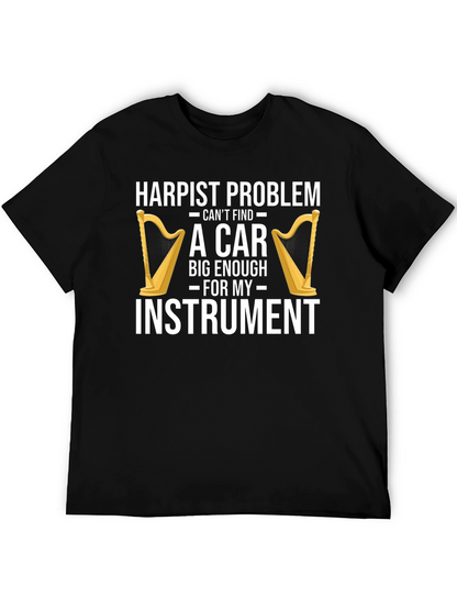 Harpist Problem Funny T-Shirt - Instrument Car Trouble
