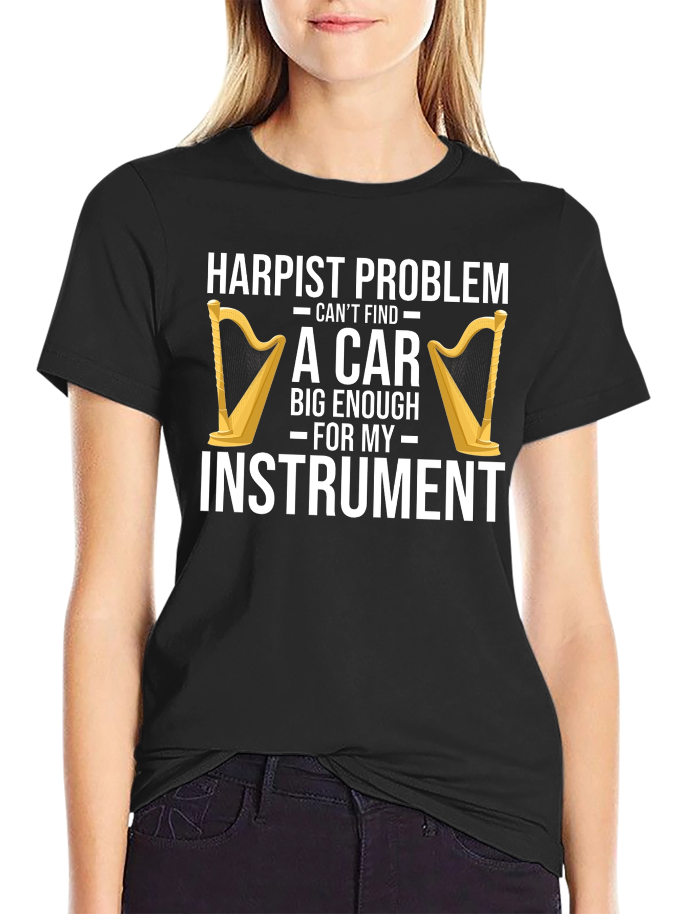 Harpist Problem Funny T-Shirt - Instrument Car Trouble