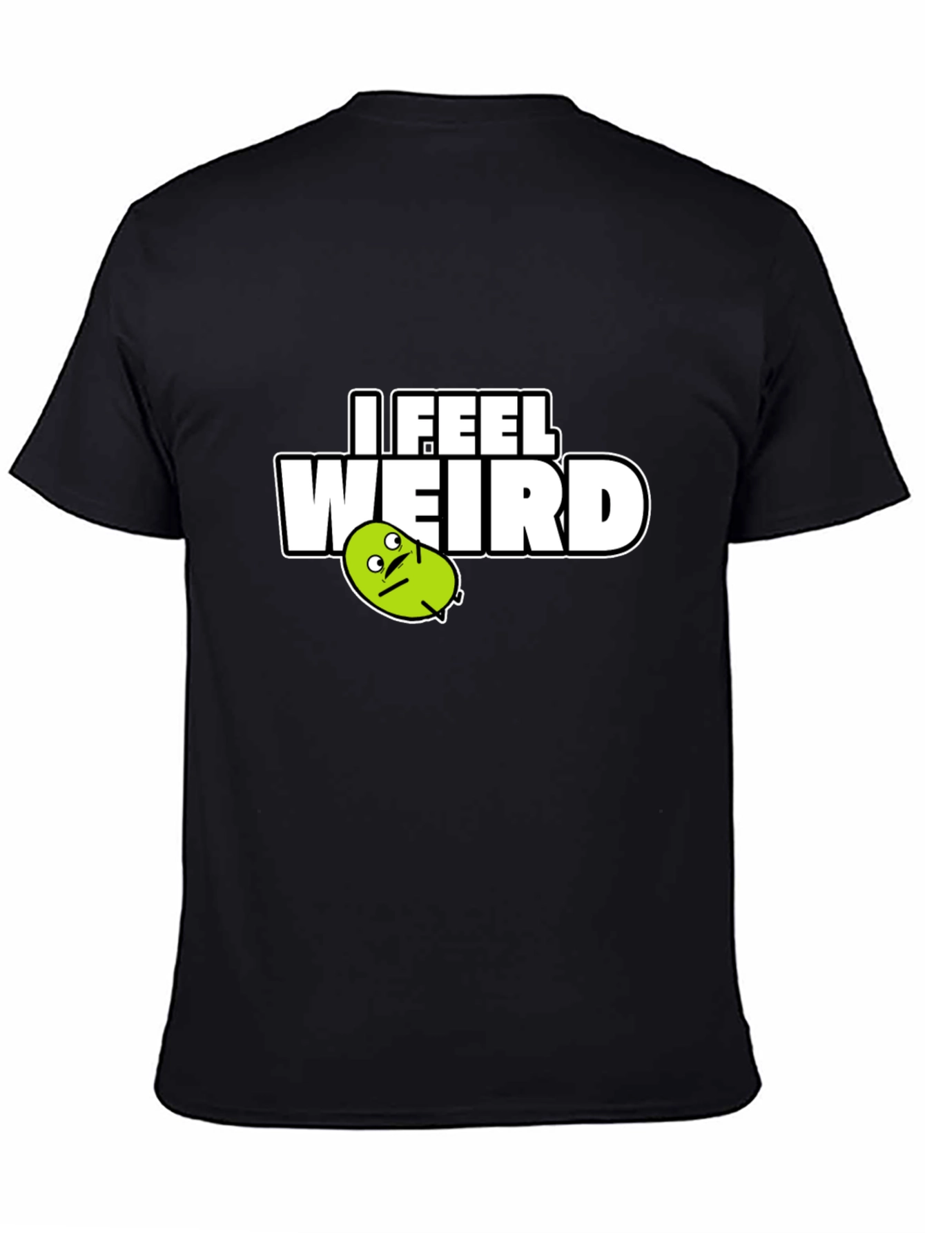 I Feel Weird Graphic Tee - Black Cotton T-Shirt