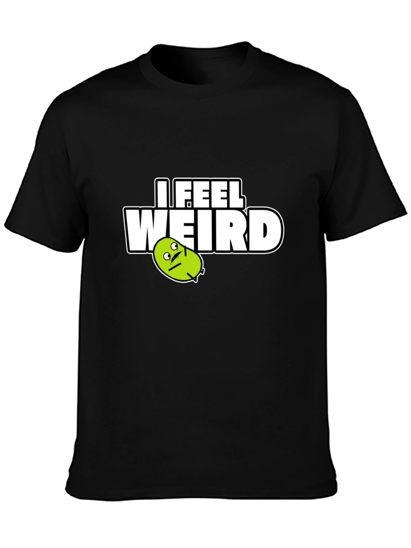 I Feel Weird Graphic Tee - Black Cotton T-Shirt
