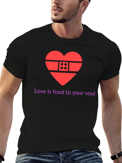 Love is Food for Your Soul T-Shirt