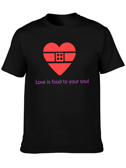 Love is Food for Your Soul T-Shirt