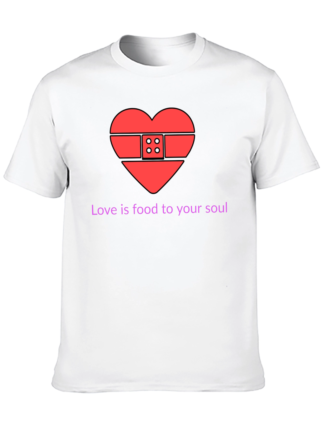Love is Food for Your Soul T-Shirt