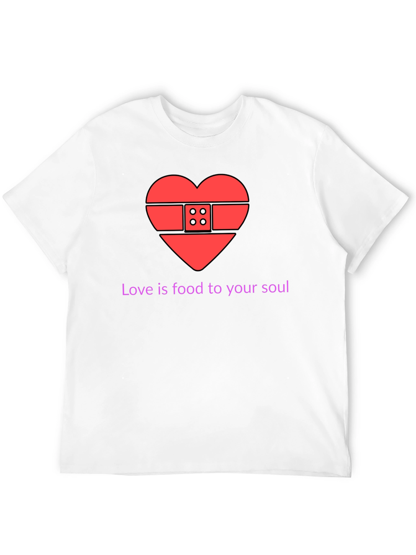 Love is Food for Your Soul T-Shirt