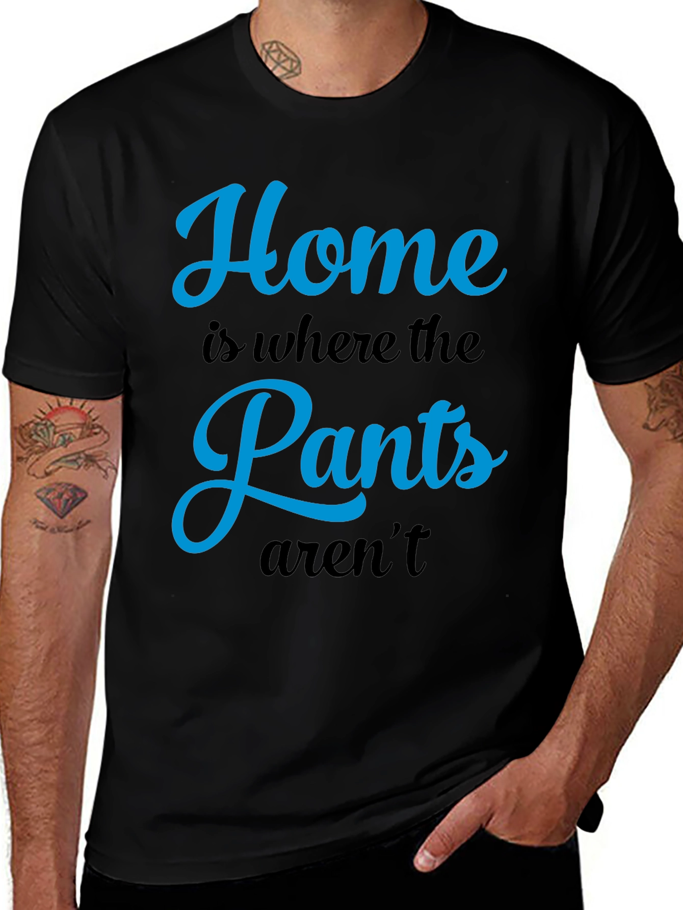 Home is Where the Pants Arent T-Shirt