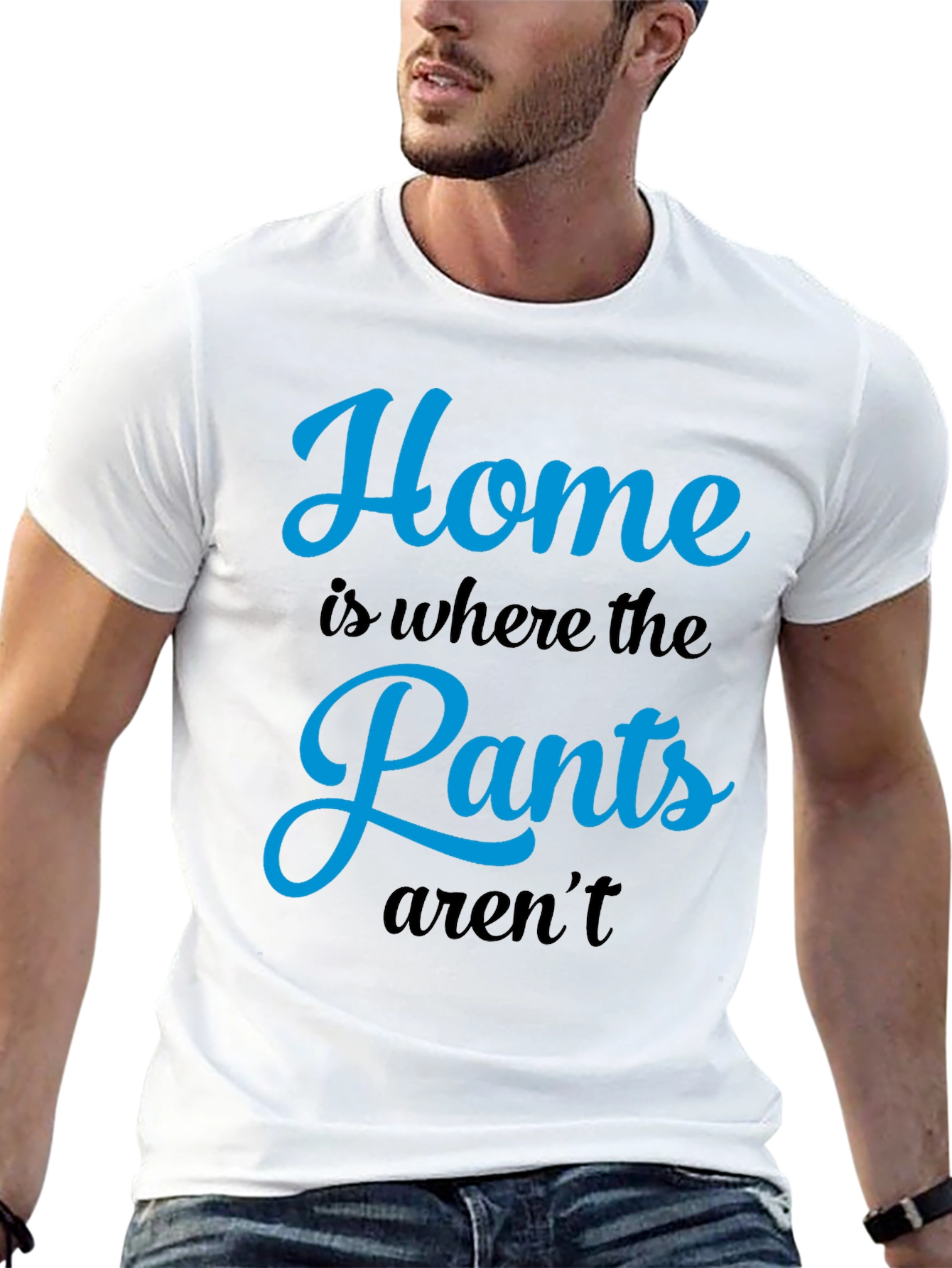 Home is Where the Pants Arent T-Shirt