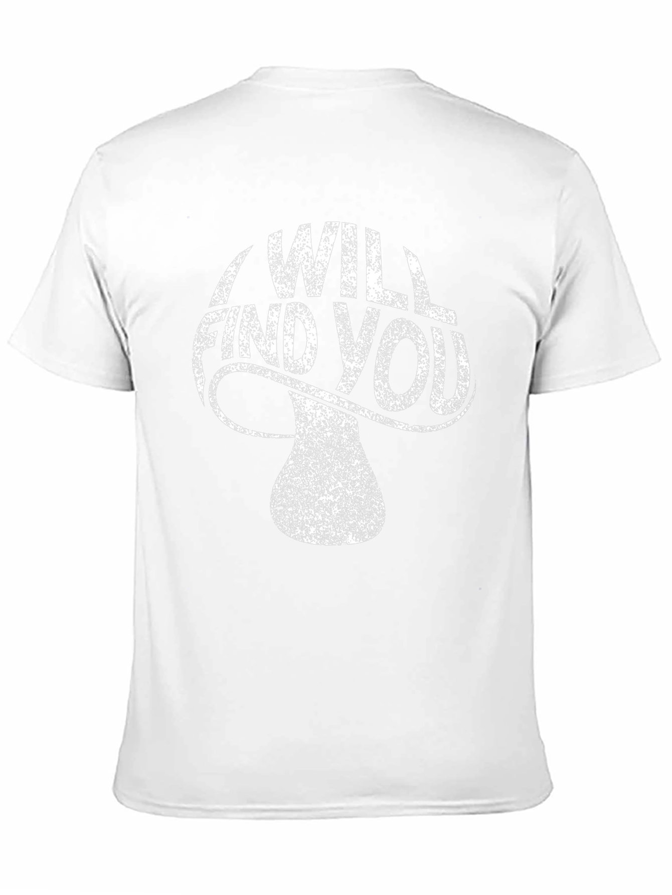 I Will Find You Mushroom Graphic Tee