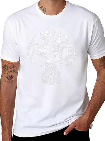 I Will Find You Mushroom Graphic Tee