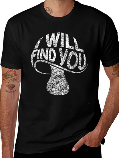 I Will Find You Mushroom Graphic Tee