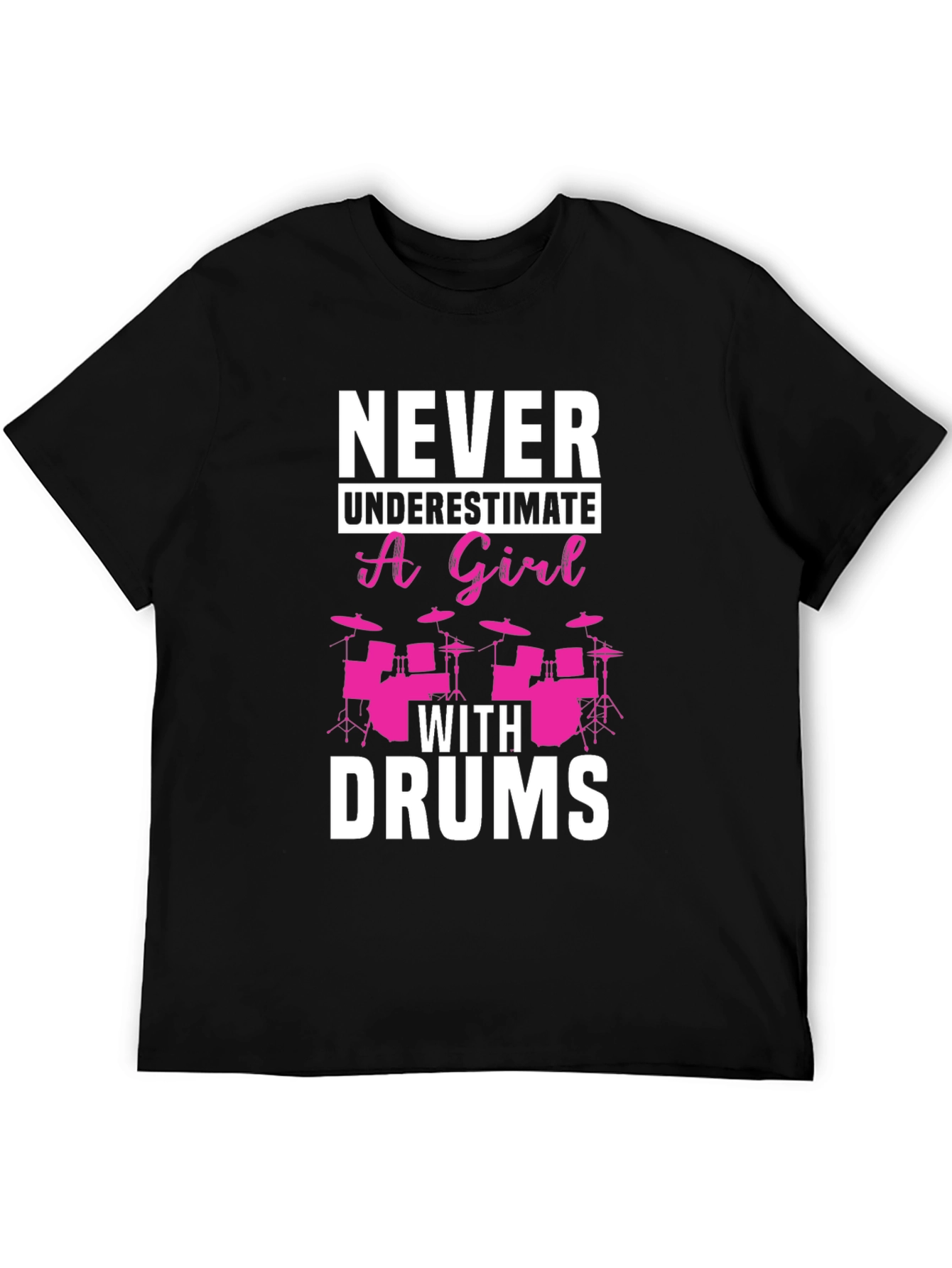 Never Underestimate a Girl With Drums Black T-Shirt