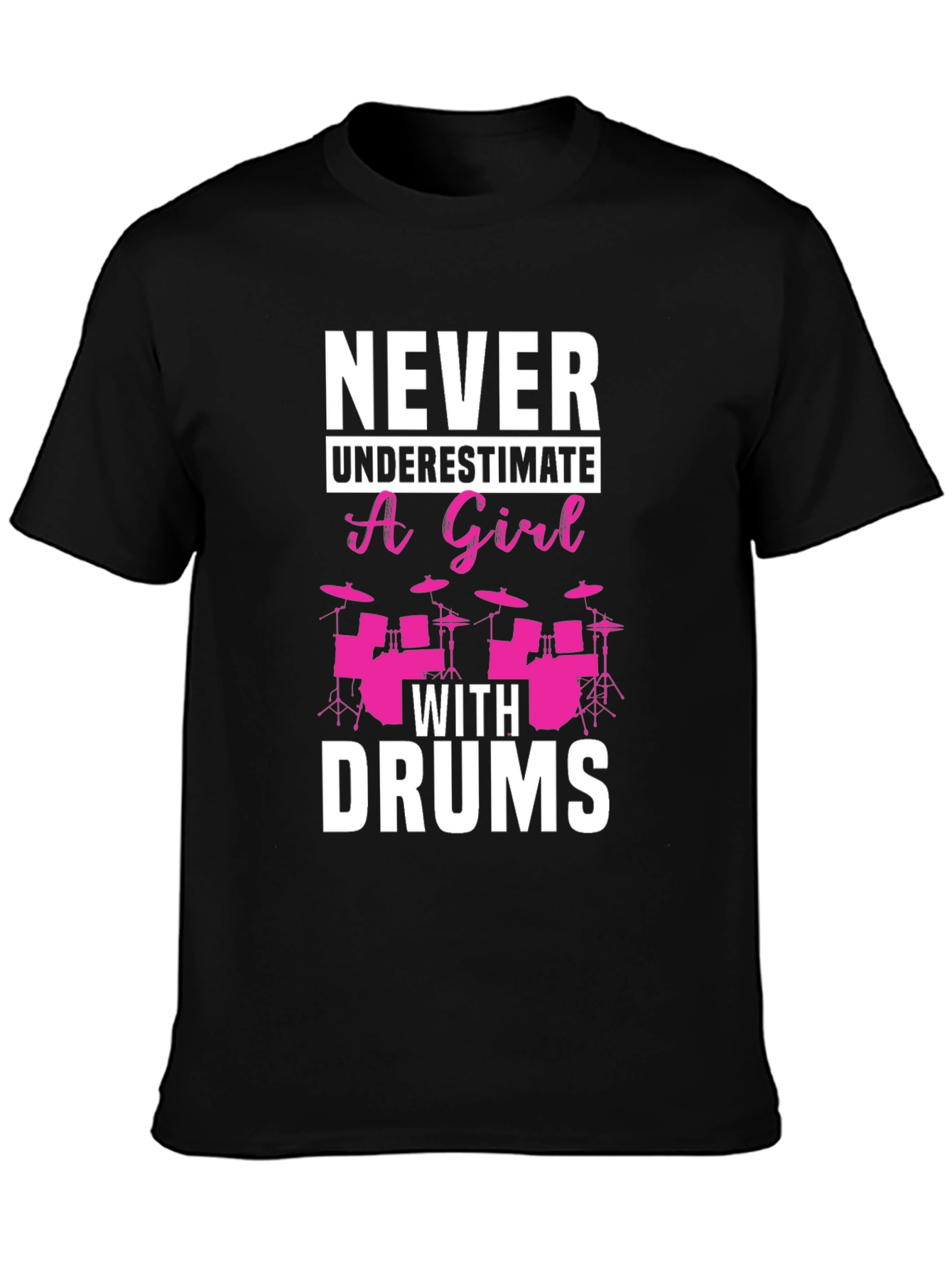 Never Underestimate a Girl With Drums Black T-Shirt