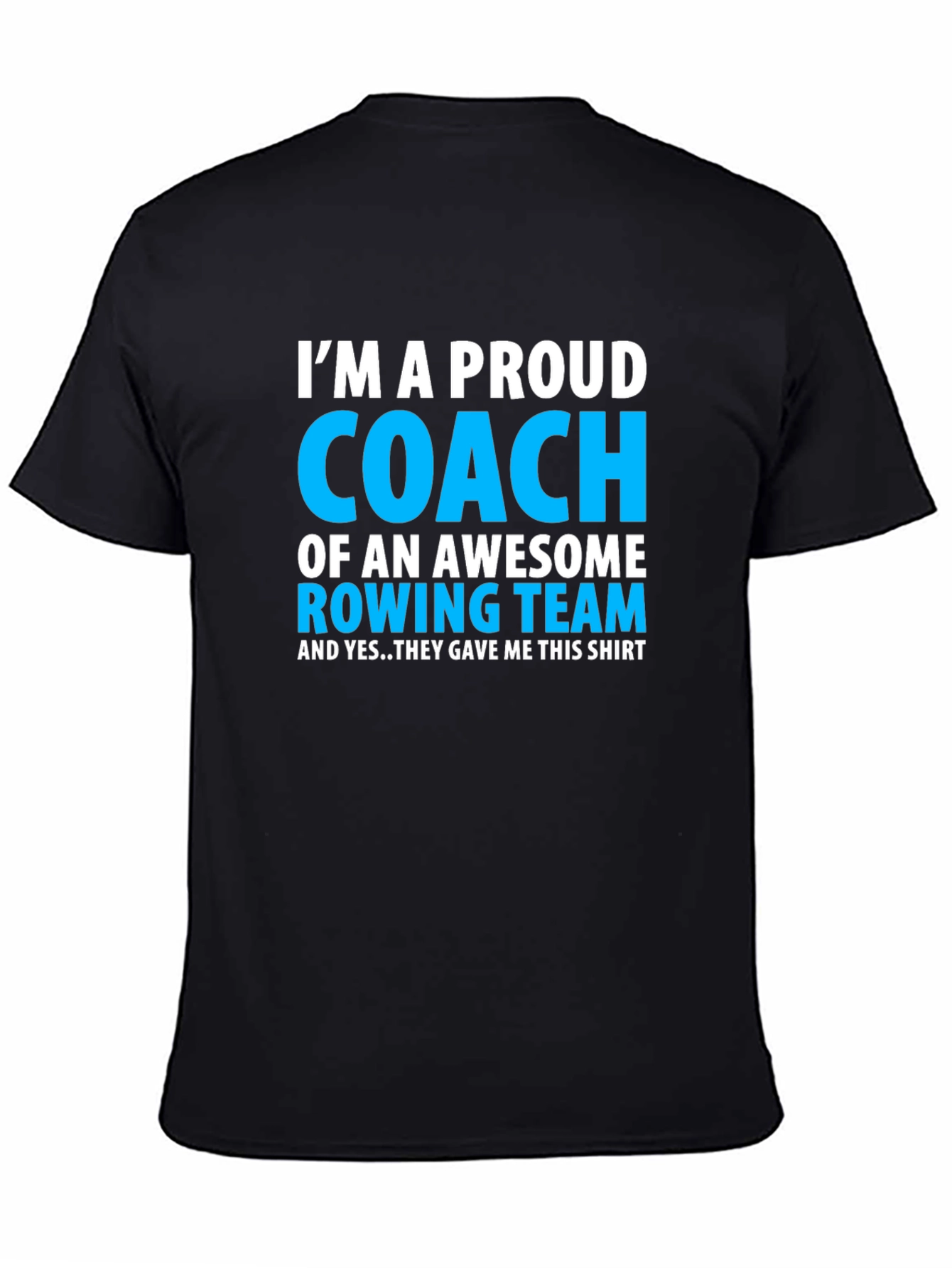 Proud Rowing Coach T-Shirt - Awesome Team Gift!