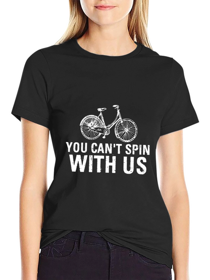 You Cant Spin With Us T-Shirt