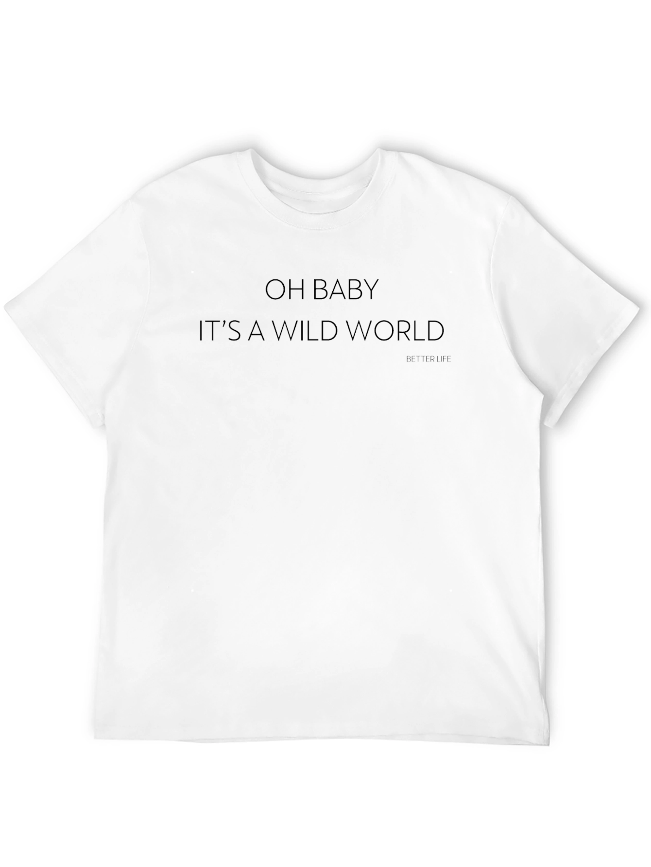 Oh Baby Its A Wild World Graphic Tee