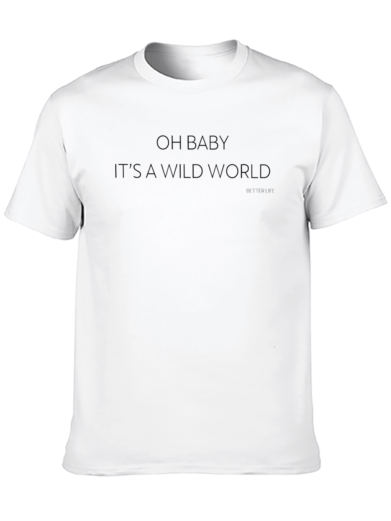 Oh Baby Its A Wild World Graphic Tee