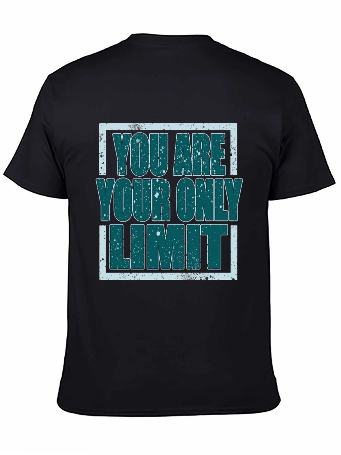 Inspirational Graphic Tee - You Are Your Only Limit