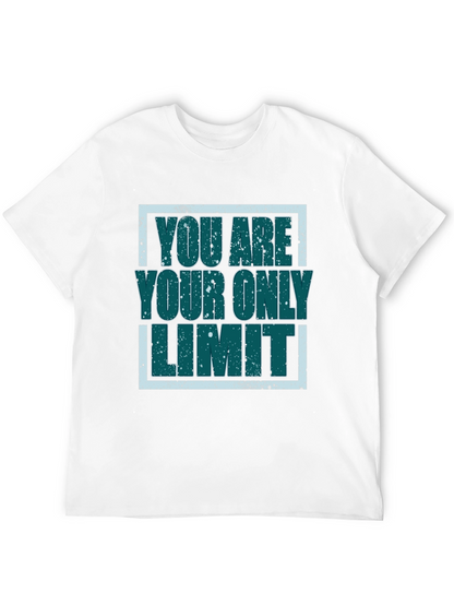 Inspirational Graphic Tee - You Are Your Only Limit