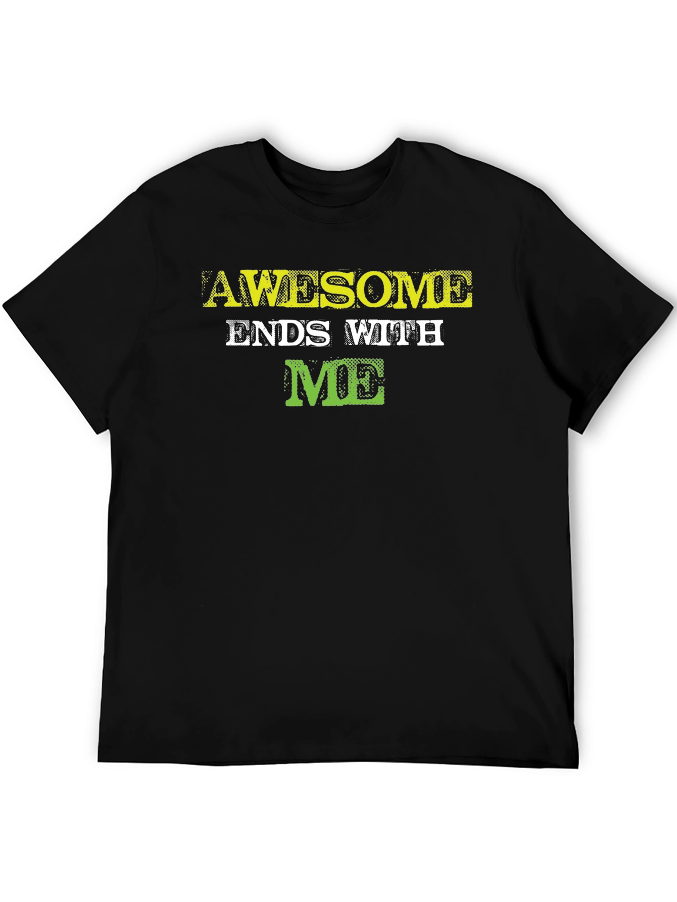 Awesome Ends with ME - Graphic Tee