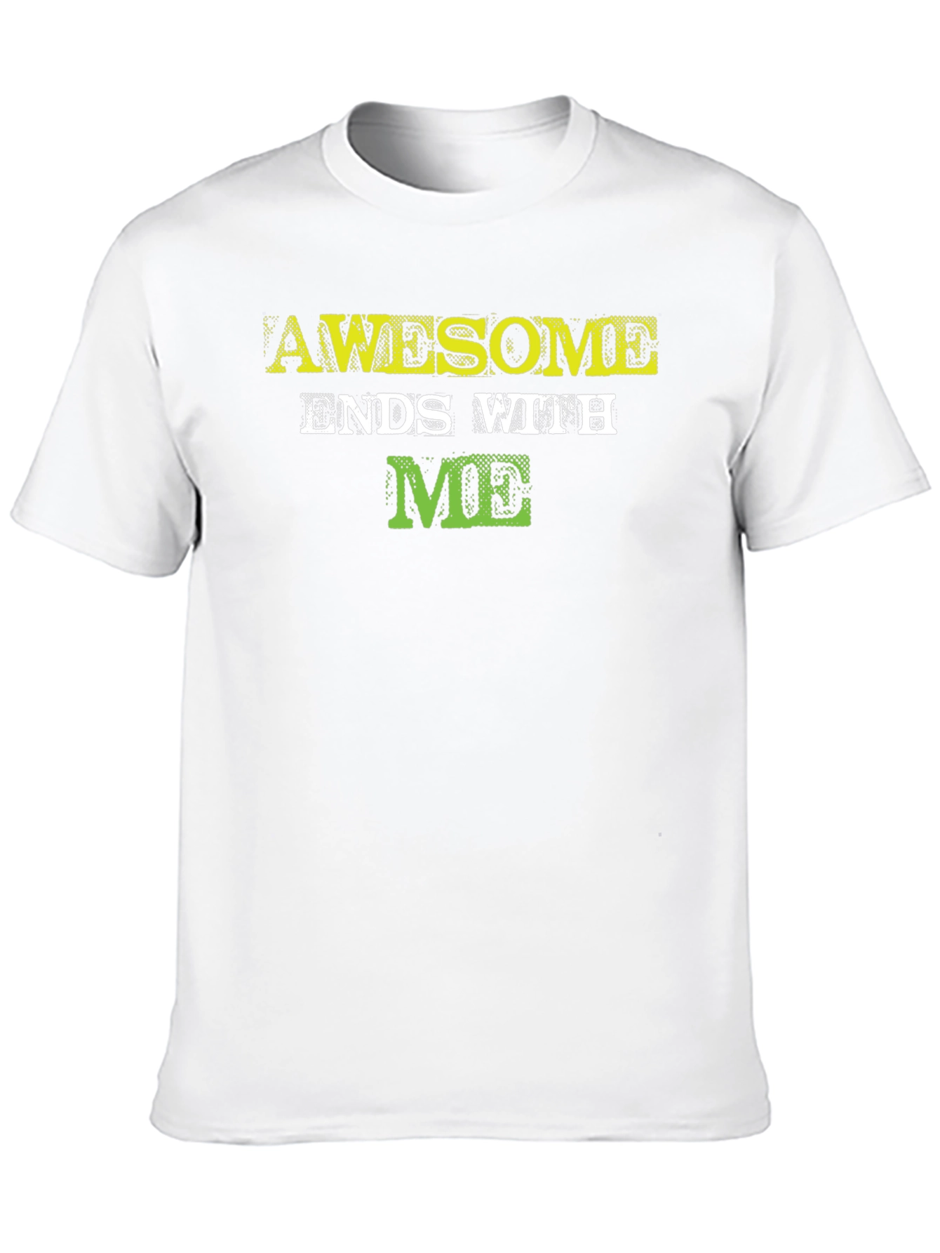 Awesome Ends with ME - Graphic Tee
