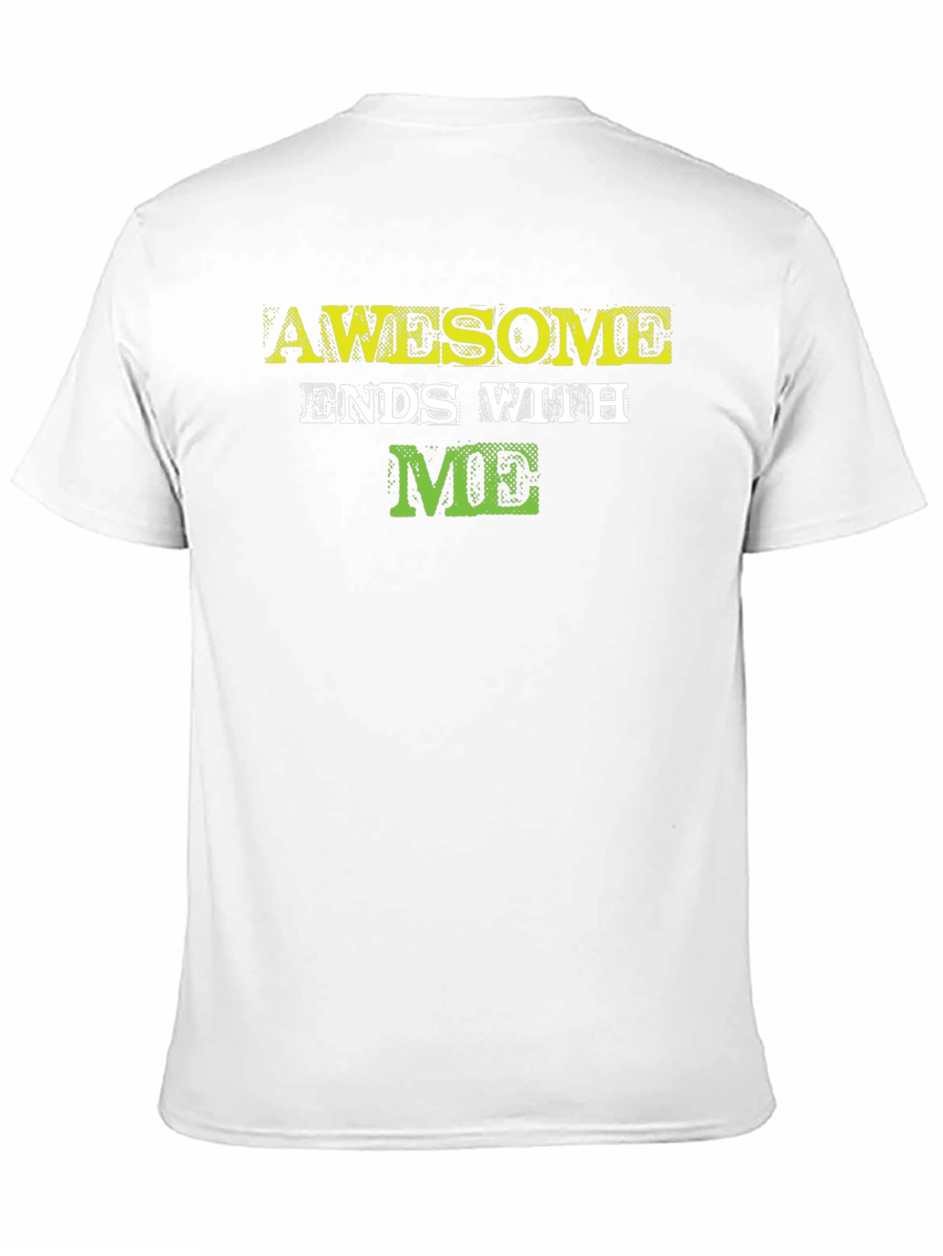 Awesome Ends with ME - Graphic Tee