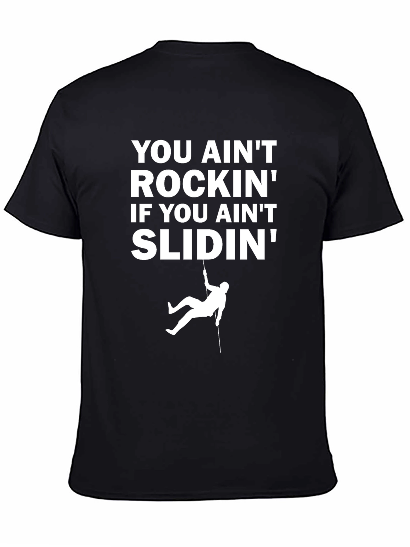 You Aint Rockin T-Shirt - Rappelling Design