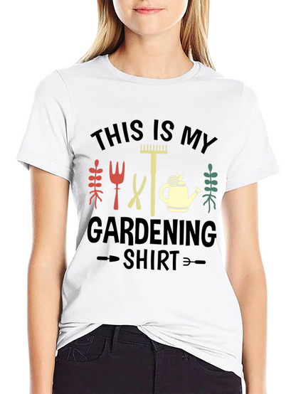 Gardening Shirt - This is My Gardening Shirt