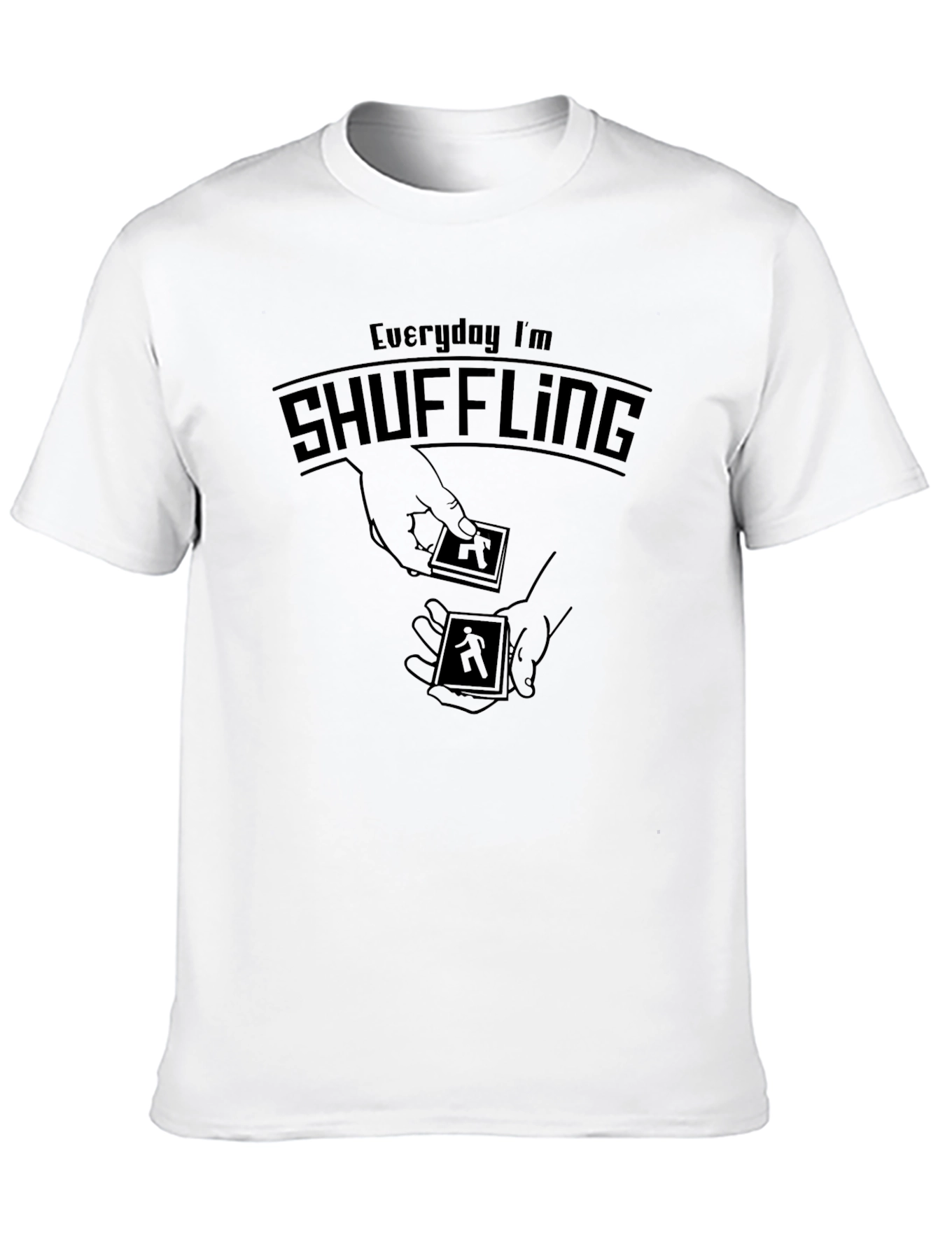 Everyday Im Shuffling T-Shirt