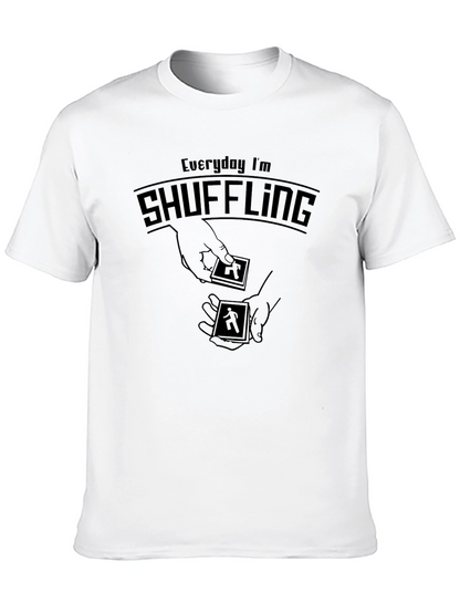Everyday Im Shuffling T-Shirt