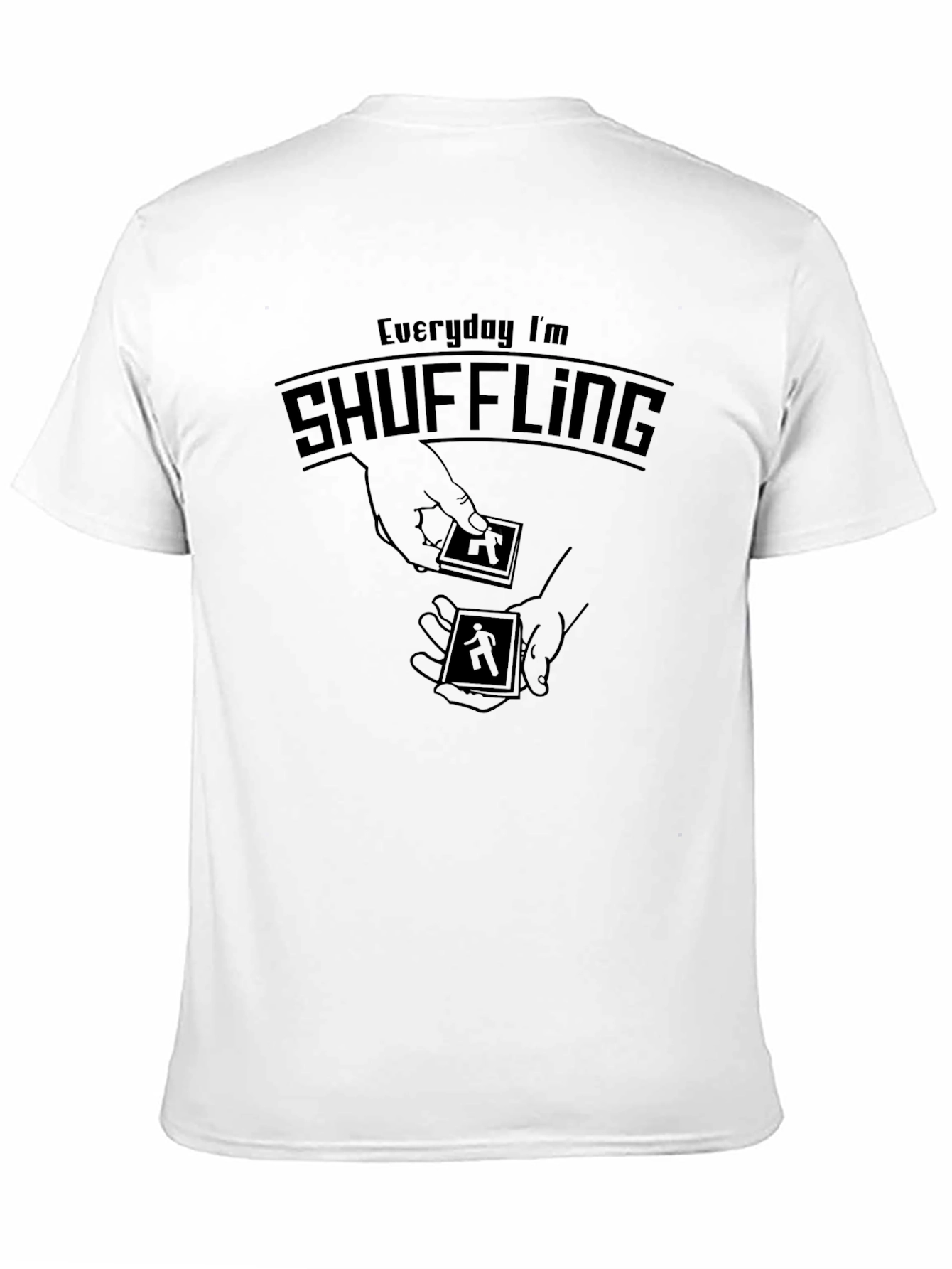 Everyday Im Shuffling T-Shirt