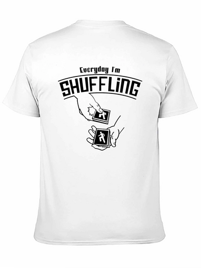 Everyday Im Shuffling T-Shirt