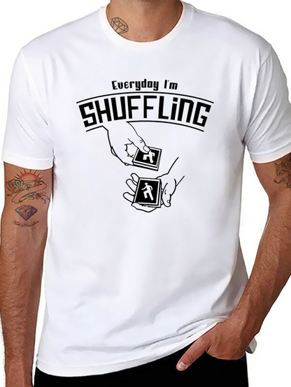 Everyday Im Shuffling T-Shirt