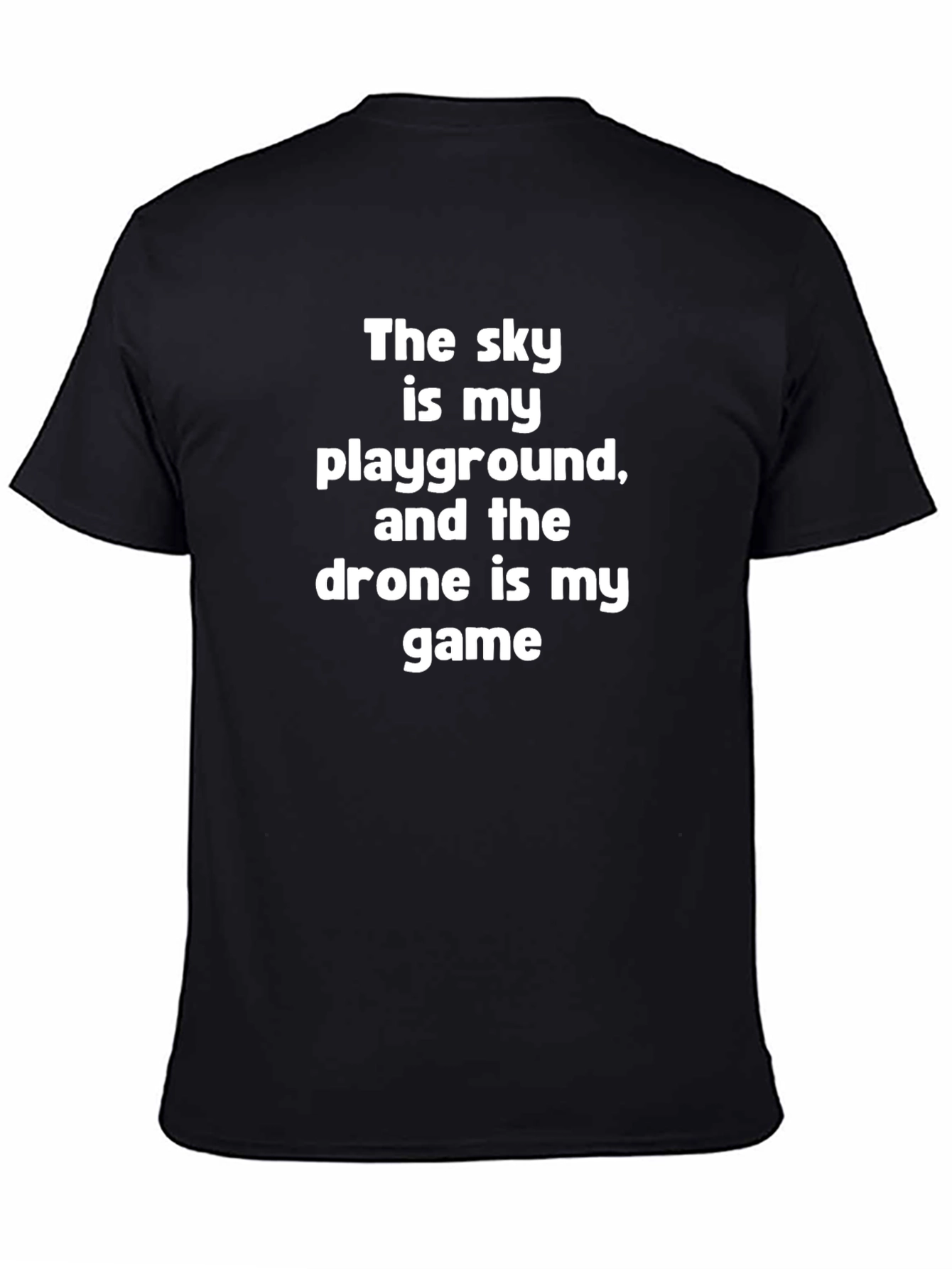 Drone Pilot T-Shirt - The Sky Is My Playground