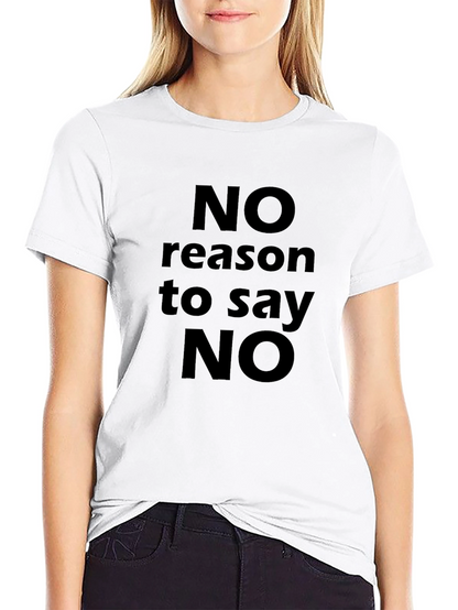 No Reason to Say No Black T-Shirt